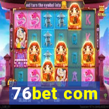 76bet com